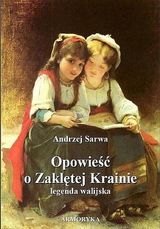 Okładka książki/ebooka Opowieść o Zaklętej Krainie. Legenda walijska