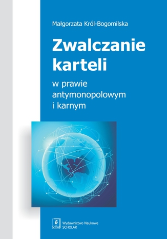 Zwalczanie karteli w prawie antymonopolowym i karnym Małgorzata Król-Bogomilska - okładka audiobooka MP3