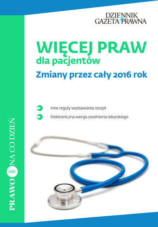 Okładka książki/ebooka Więcej praw dla pacjentów Zmiany przez cały 2016 rok