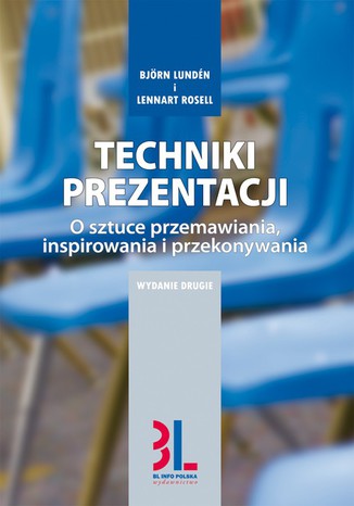 Techniki prezentacji. O sztuce przemawiania, inspirowania i przekonywania Lennart Rosell, Bjrn Lundn - okadka ebooka