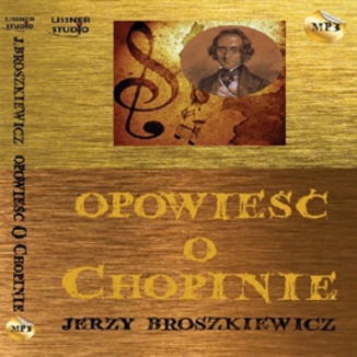 Opowie o Chopinie Jerzy Broszkiewicz - okadka audiobooka MP3