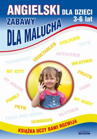 Angielski dla dzieci 3-6 lat. Zabawy dla malucha Katarzyna Piechocka-Empel - okładka książki