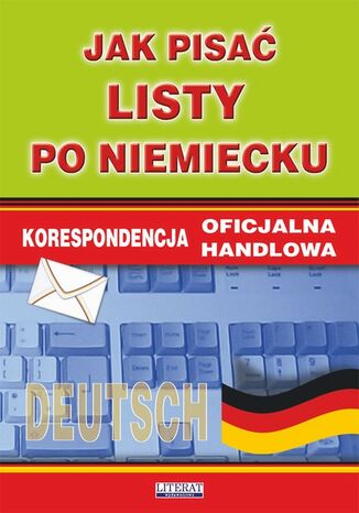 Okładka książki/ebooka Jak pisać listy po niemiecku. Korespondencja oficjalna. Korespondencja handlowa