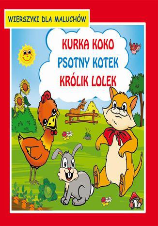 Kurka Koko Psotny kotek Krlik Lolek Wierszyki dla maluchw Emilia Majchrzyk, Krystian Pruchnicki - okadka audiobooks CD