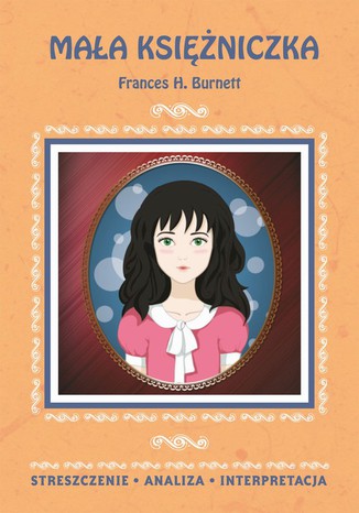 Okładka:Mała księżniczka Frances H. Burnett. Streszczenie, analiza, interpretacja 