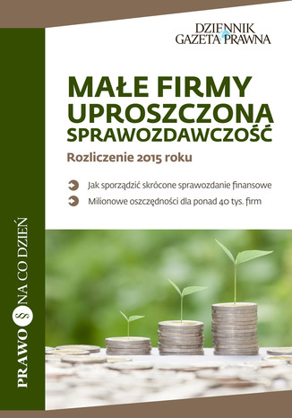 Okładka:Małe firmy, uproszczona sprawozdawczość, Rozliczenie 2015 roku 