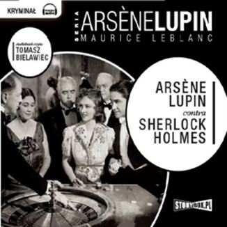 Arsene Lupin Contra Sherlock Holmes Maurice Leblanc - okadka audiobooka MP3