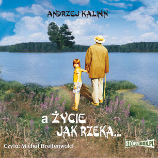 A życie jak rzeka Andrzej Kalinin - okładka audiobooka MP3