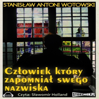 Czowiek ktry zapomnia swego nazwiska Stanisaw Wotowski - okadka audiobooka MP3