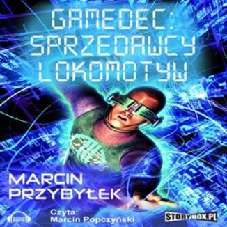 Gamedec. Cz 2. Sprzedawcy lokomotyw Marcin Przybyek - okadka audiobooka MP3