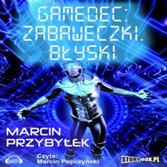 Gamedec. Cz 3.1. Zabaweczki. Byski Marcin Przybyek - okadka audiobooka MP3
