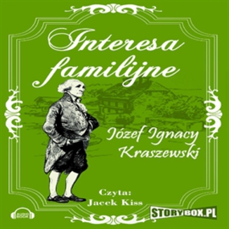 Interesa familijne Jzef Ignacy Kraszewski - okadka audiobooka MP3