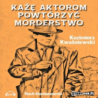 Ka aktorom powtrzy morderstwo Kazimierz Kwaniewski - okadka audiobooka MP3