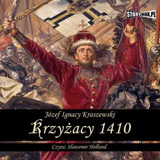 Krzyacy 1410 Jzef Ignacy Kraszewski - okadka audiobooka MP3