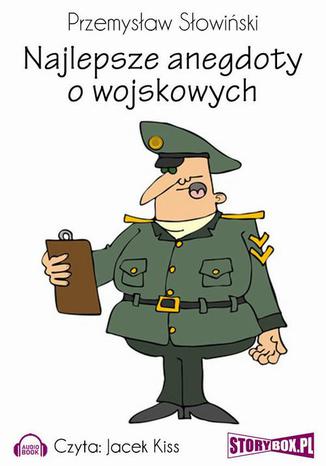 Najlepsze anegdoty o wojskowych Przemysaw Sowiski - okadka ebooka