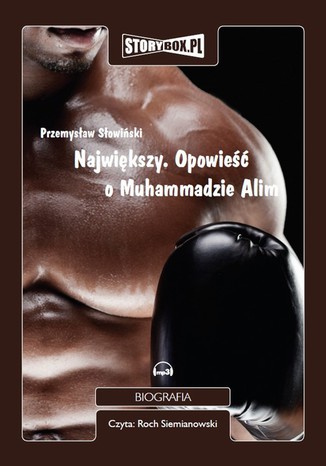 Największy. Opowieść o Muhammedzie Alim Przemysław Słowiński - okładka książki
