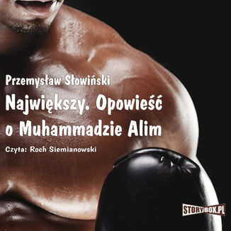 Największy. Opowieść o Muhammedzie Alim Przemysław Słowiński - okładka audiobooka MP3