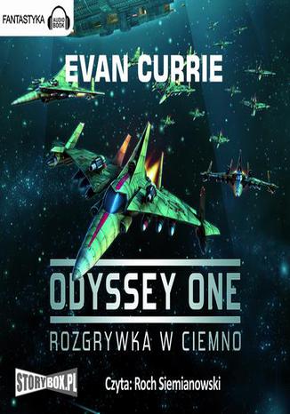 Odyssey One. Tom 1 Rozgrywka w ciemno Evan Currie - okadka ebooka