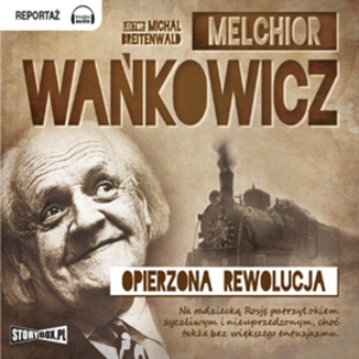 Opierzona rewolucja Melchior Wańkowicz - okładka audiobooka MP3