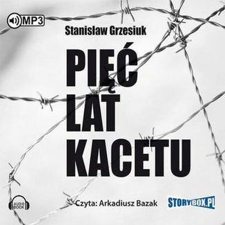 Pi lat kacetu Stanisaw Grzesiuk - okadka audiobooka MP3