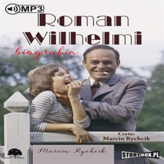 Roman Wilhelmi Biografia Marcin Rychcik - okładka audiobooka MP3