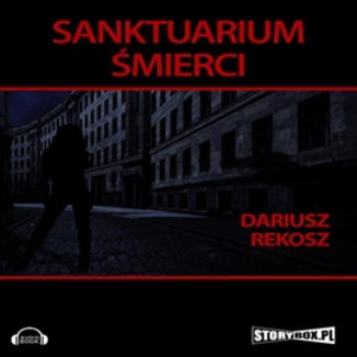 Sanktuarium mierci Dariusz Rekosz - okadka audiobooka MP3