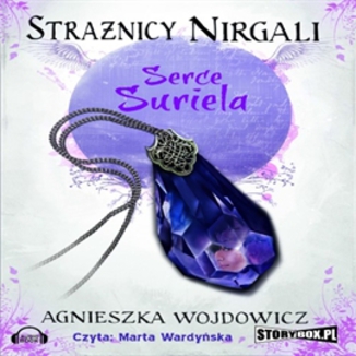 Stranicy Nirgali Tom 1. Serce Suriela Agnieszka Wojdowicz - okadka audiobooka MP3