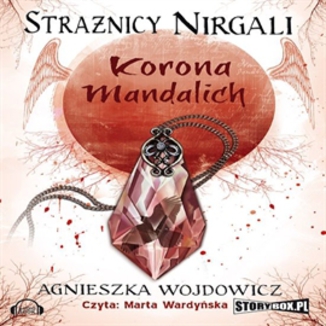 Stranicy Nirgali Tom 3. Korona Mandalich Agnieszka Wojdowicz - okadka audiobooka MP3