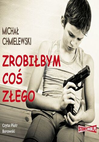 Zrobiłbym coś złego