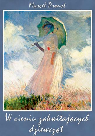 W cieniu zakwitajcych dziewczt Marcel Proust - okadka audiobooks CD