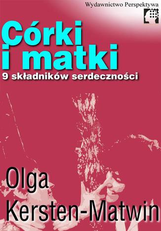 Okładka: Córki i matki. 9 składników serdeczności