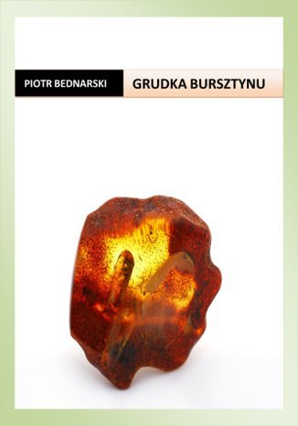 Grudka bursztynu Piotr Bednarski - okadka audiobooks CD