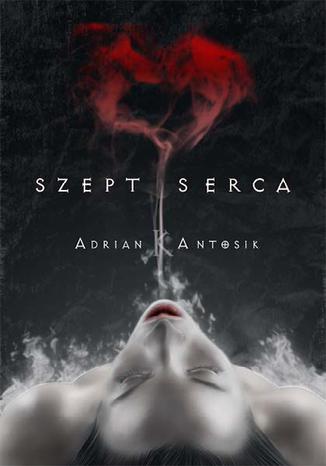 Szept serca Adrian K. Antosik - okadka audiobooka MP3