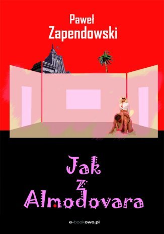 Jak z Almodovara Pawe Zapendowski - okadka ebooka