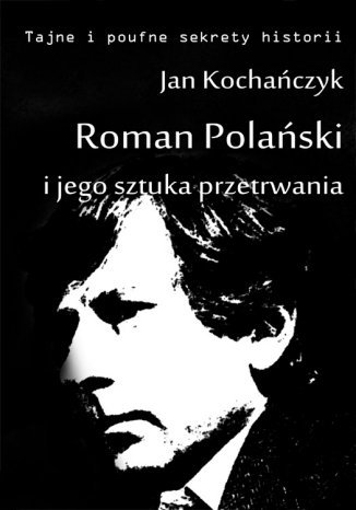 Okładka:Roman Polański i jego sztuka przetrwania 