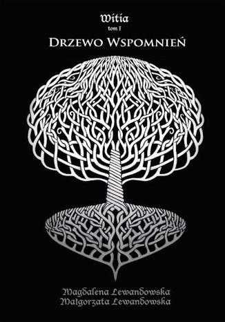 Witia. Tom 1. Drzewo wspomnie Magdalena Lewandowska, Magorzata Lewandowska - okadka ebooka