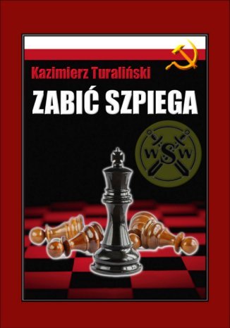 Zabić szpiega Kazimierz Turaliński - okładka ebooka