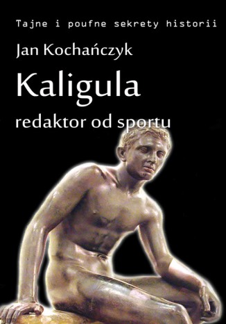 Kaligula - redaktor od sportu Jan Kochańczyk - okładka audiobooks CD