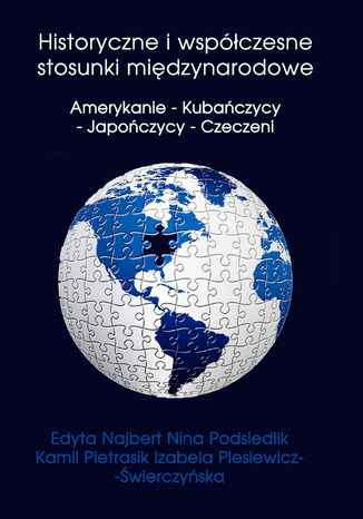 Historyczne i wspczesne stosunki midzynarodowe Amerykanie - Kubaczycy - Japoczycy - Czeczeni Praca zbiorowa - okadka ebooka