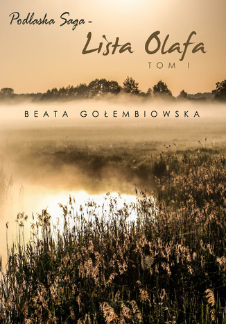 Lista Olafa. Tom 1 Podlaskiej sagi Beata Goembiowska - okadka audiobooka MP3
