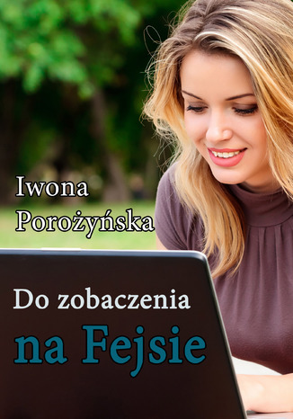 Do zobaczenia na Fejsie Iwona Poroyska - okadka ebooka