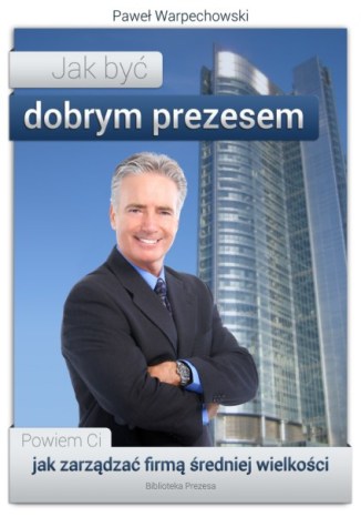 Jak być dobrym prezesem