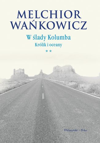 W ślady Kolumba. (#2). W ślady Kolumba. Królik i oceany