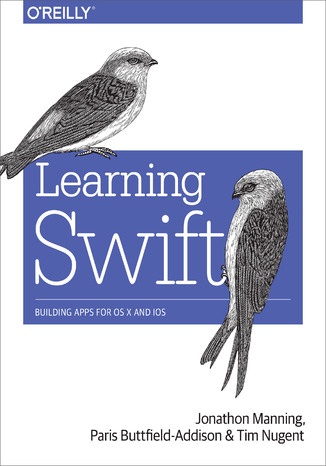 Learning Swift. Building Apps for OS X and iOS Paris Buttfield-Addison, Jon Manning, Tim Nugent - okadka audiobooks CD