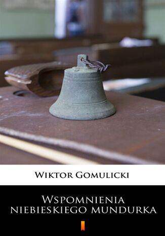 Wspomnienia niebieskiego mundurka Wiktor Gomulicki - okadka ebooka