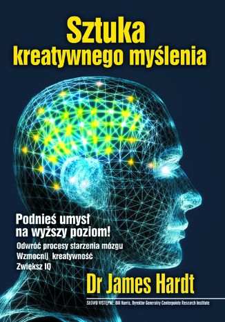 Sztuka kreatywnego myślenia. Podnieś umysł na wyższy poziom