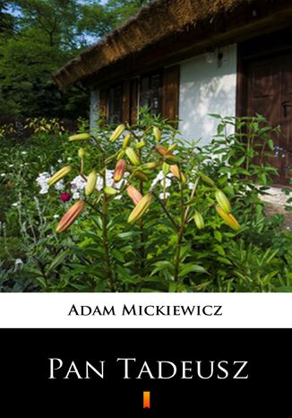 Pan Tadeusz. Czyli Ostatni zajazd na Litwie Adam Mickiewicz - okadka audiobooks CD