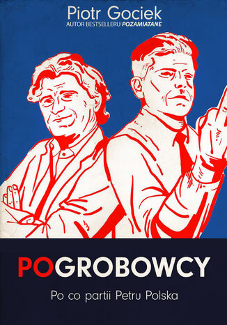 POgrobowcy. Po co partii Petru Polska Piotr Gociek - okadka audiobooks CD