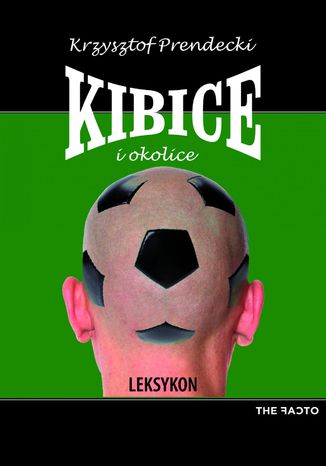 Kibice i okolice. Leksykon