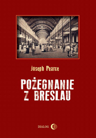 Poegnanie z Breslau Joseph Pearce - okadka ksiki